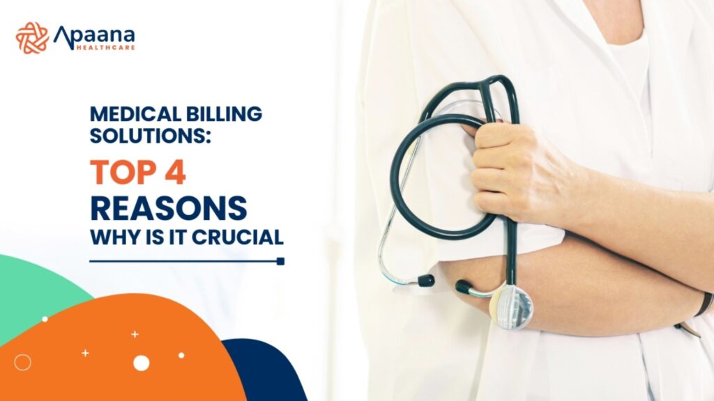 Medical Billing Solutions: Top 4 Reasons Why Is It Crucial