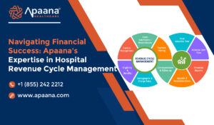 Read more about the article Navigating Financial Success: Apaana’s Expertise in Hospital Revenue Cycle Management