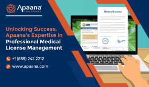 Read more about the article Unlocking Success: Apaana’s Expertise in Professional Medical License Management