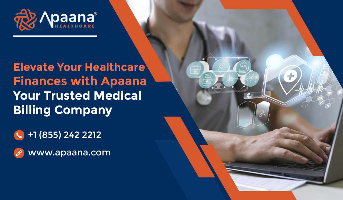 You are currently viewing Elevate Your Healthcare Finances with Apaana: Your Trusted Medical Billing Company