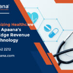 Revolutionizing Healthcare Finances: Apaana’s Cutting-Edge Revenue Cycle Technology