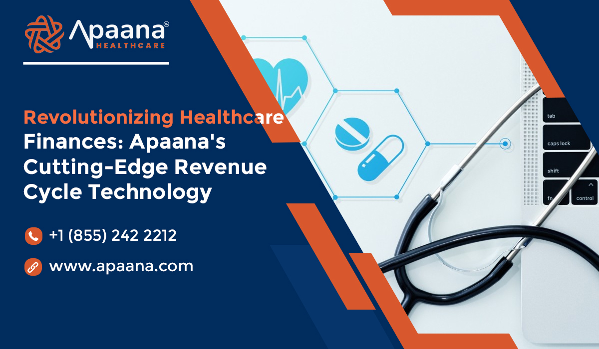 You are currently viewing Revolutionizing Healthcare Finances: Apaana’s Cutting-Edge Revenue Cycle Technology